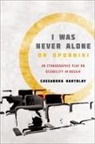 Cassandra Hartblay - I Was Never Alone Or Oporniki