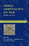 Bruno Ceulemans Coppieters, Carl Ceulemans, Ceulemans Carl, Bruno Coppieters, Coppieters Bruno, Nicholas Fotion... - Moral Constraints on War