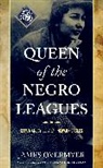 James Overmyer, Overmyer James - Queen of the Negro Leagues