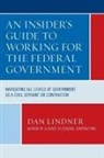 Dan Lindner - Insider''s Guide to Working for the Federal Government