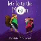 Patricia Stewart - Let's Go To The Moon