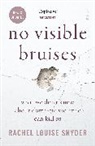 Rachel Louise Snyder - No Visible Bruises