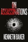 Kenneth Baker - On Assassinations