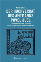 Martin Schaad - Der Hochverrat des Amtmanns Povel Juel