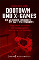 Eckehart Velten Schäfer, Velten Schäfer - Dogtown und X-Games - die wirkliche Geschichte des Skateboardfahrens