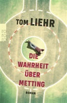 Tom Liehr - Die Wahrheit über Metting