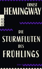 Ernest Hemingway - Die Sturmfluten des Frühlings