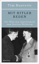 Tim Bouverie - Mit Hitler reden