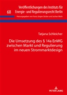 Tatjana Schleicher, Jochen Mohr, Franz Jürgen Säcker - Die Umsetzung des 14a EnWG zwischen Markt und Regulierung im neuen Strommarktdesign