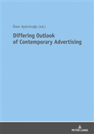 Ömer Aydinlioglu - Differing Outlook of Contemporary Advertising