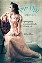 Kathleen M. Ryan, Ryan Kathleen M. - Pin Up! The Subculture