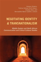 Shade Abdi, Shadee Abdi, Shadee Abdi et al, Fatima Zahrae Chrifi Alaoui, Bernadette Marie Calafell, Calafell Bernadette Marie... - Negotiating Identity and Transnationalism