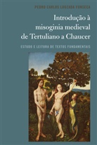 Pedro Carlos Louzada Fonseca, Pedro Carlos Louzada Fonseca - Introdução à misoginia medieval de Tertuliano a Chaucer