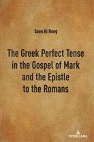 Soon Ki Hong - The Greek Perfect Tense in the Gospel of Mark and the Epistle to the Romans