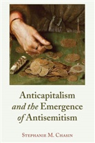 Stephanie Chasin - Anticapitalism and the Emergence of Antisemitism