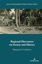 Shane Pantin, Jerome Teelucksingh, Teelucksingh Jerome - Regional Discourses on Society and History