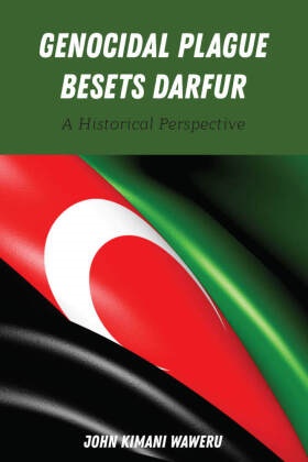 John Kimani Waweru - Genocidal Plague Besets Darfur - A Historical Perspective