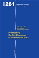 Giulian Elena Garzone, Giuliana Elena Garzone, Giuliana Elena Garzone, Maurizio Gotti, Mar Logaldo, Mara Logaldo... - Investigating Conflict Discourses in the Periodical Press