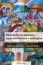 Cicala, Domelis Cicala, Domelisa Cicala, Domenica Elisa Cicala, De Michele, Faust De Michele... - Pirandello tra memoria, rappresentazione e immagine