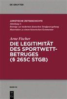 Arne Fischer - Die Legitimität des Sportwettbetrugs (   265c StGB)