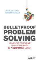 Charle Conn, Charles Conn, Silvia Kinkel, Robert McLean - Bulletproof Problem Solving