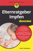 Daniel Tiefengraber - Elternratgeber Impfen für Dummies