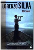 Lorenzo Silva - Ahi fuera