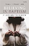 Gordon Kuhrt, Gordon (Independent Scholar Kuhrt, Revd Stephen (Christ Church Kuhrt, Stephen Kuhrt - Believing in Baptism