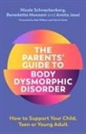 Amita Jassi, Bene Monzani, Benedetta Monzani, Nicole Schnackenberg - The Parents' Guide to Body Dysmorphic Disorder
