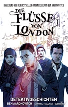 Be Aaronovitch, Ben Aaronovitch, Andrew Cartmel, Le Sullivan, Lee Sullivan - Die Flüsse von London - Detektivgeschichten, Graphic Novel