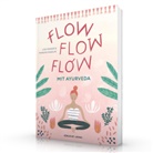 Lisa Fenger, Mareike Engelke - Flow flow flow mit Ayurveda