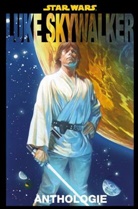 Jaso Aaron, Jason Aaron, Ben Acker, Ben Blacker, Joh Cassaday, John Cassaday... - Star Wars: Luke Skywalker Anthologie