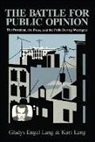 Gladys Engel Lang, Gladys Engel Lang Lang, Kurt Lang, Lang Kurt - Battle for Public Opinion