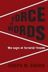 Joseph M. Brown, Joseph M. (Assistant Professor of Political Brown, Joseph M. (Assistant Professor of Political Science) Brown - Force of Words