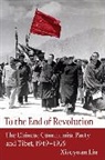 Xiaoyuan Liu, Xiaoyuan (David Dean Professor of East Asian Liu, Xiaoyuan (David Dean Professor of East Asian Studies and Professor of History) Liu, Liu Xiaoyuan - To the End of Revolution