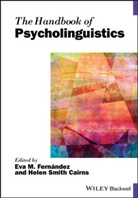 Helen Smith Cairns, Em Fernandez, Eva M. (Queens College Fernandez, Eva M. Cairns Fernandez, Eva M. Fernández, Helen Smith Cairns... - Handbook of Psycholinguistics