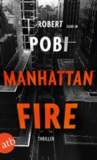 Robert Pobi - Manhattan Fire