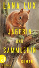 Lana Lux - Jägerin und Sammlerin