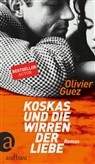 Olivier Guez - Koskas und die Wirren der Liebe