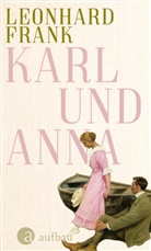 Leonhard Frank - Karl und Anna