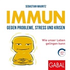 Sebastian Mauritz, Sabina Godec, Heiko Grauel - Immun gegen Probleme, Stress und Krisen, 2 Audio-CD, MP3 (Hörbuch)