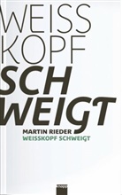 Martin Rieder - Weisskopf schweigt