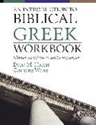 Dana M. Harris, Chi-ying Wong - An Introduction to Biblical Greek Workbook