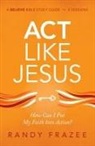 Randy Frazee - Act Like Jesus Bible Study Guide