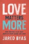 Jared Byas - Love Matters More
