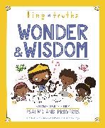 Tim Penner, Joanna Rivard - Tiny Truths Wonder and Wisdom - Everyday Reminders from Psalms and Proverbs