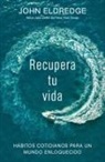 John Eldredge - Recupera tu vida