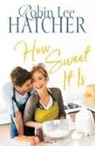Robin Lee Hatcher - How Sweet It Is