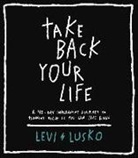 Levi Lusko - Take Back Your Life