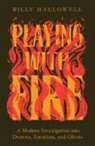 Billy Hallowell, Thomas Nelson - Playing With Fire